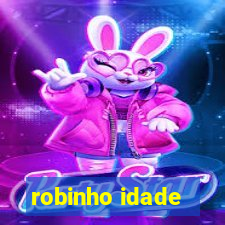 robinho idade