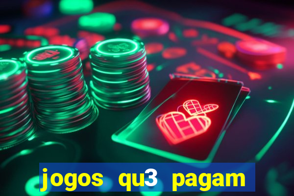 jogos qu3 pagam dinheiro de verdade