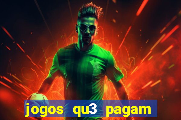 jogos qu3 pagam dinheiro de verdade