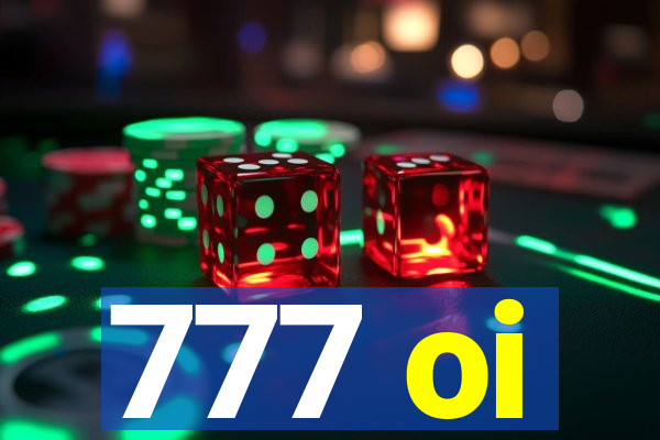 777 oi