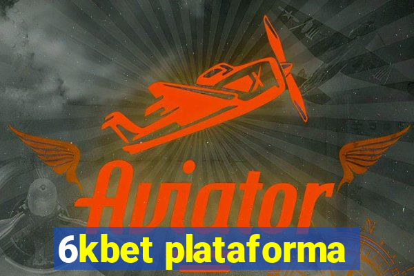 6kbet plataforma