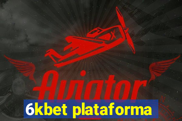 6kbet plataforma