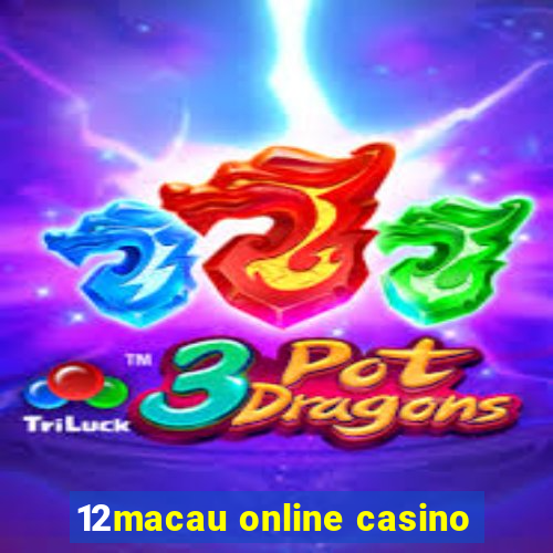 12macau online casino