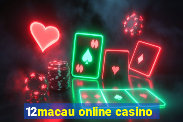 12macau online casino