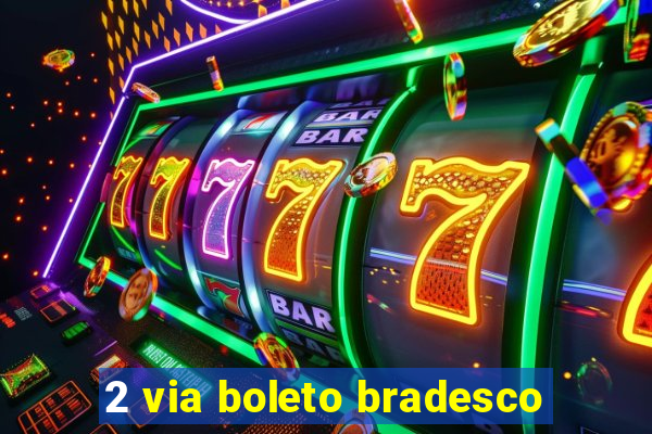 2 via boleto bradesco