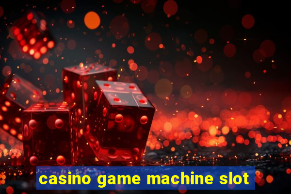 casino game machine slot