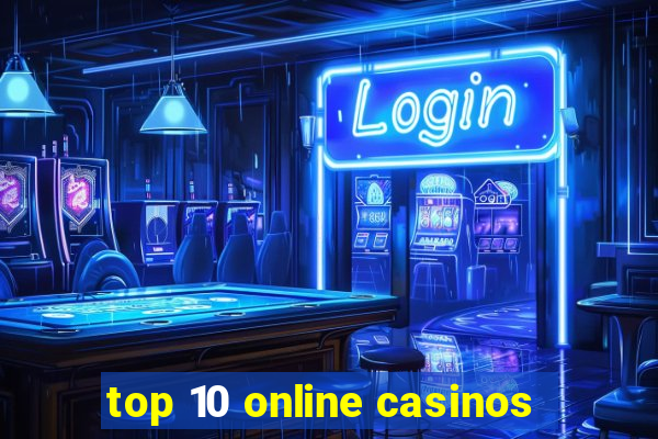 top 10 online casinos