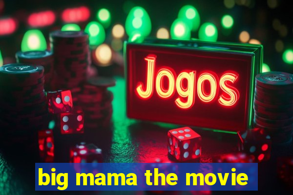 big mama the movie