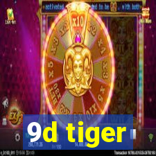 9d tiger