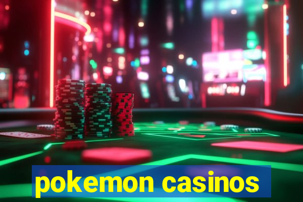 pokemon casinos