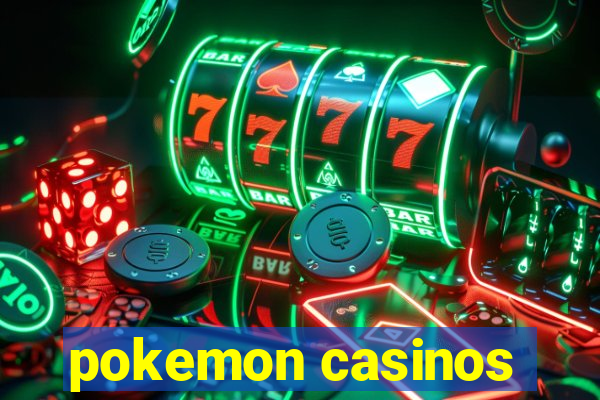 pokemon casinos