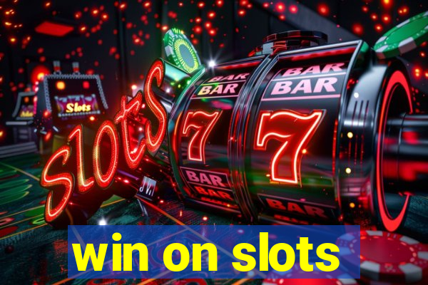 win on slots