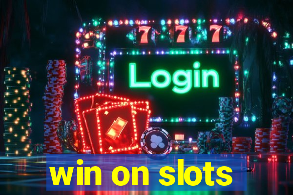 win on slots