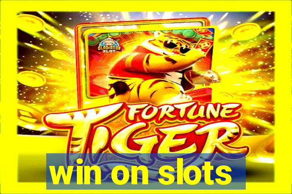 win on slots