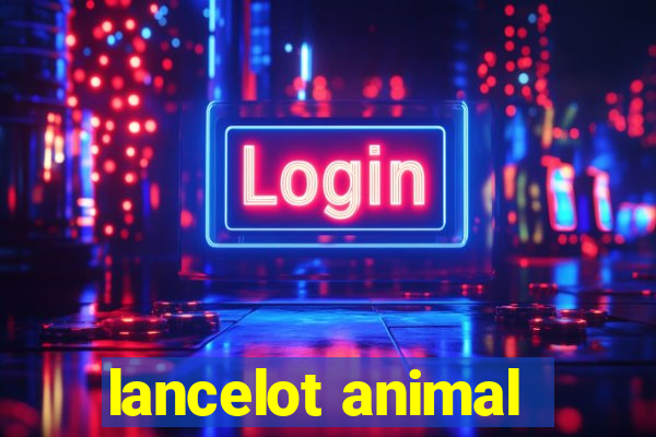 lancelot animal