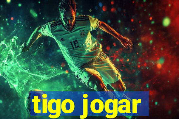 tigo jogar