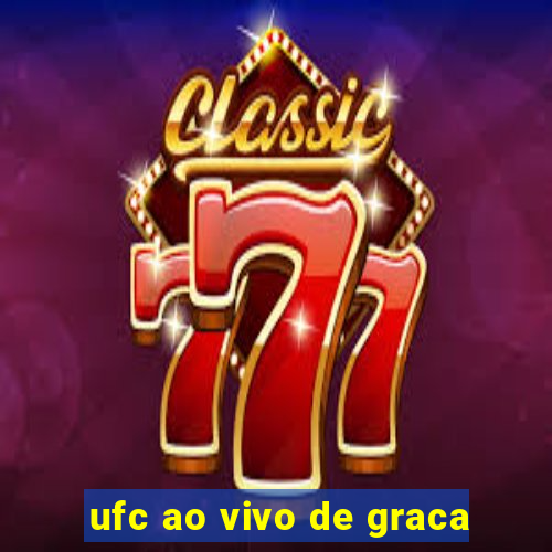 ufc ao vivo de graca