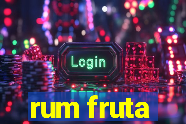 rum fruta