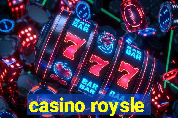 casino roysle