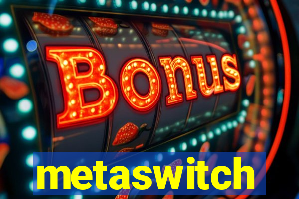 metaswitch