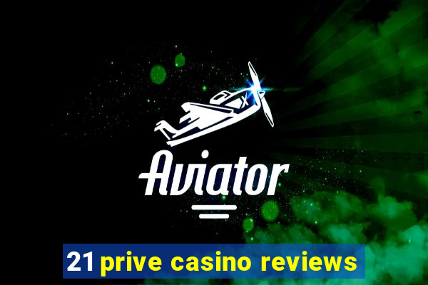 21 prive casino reviews