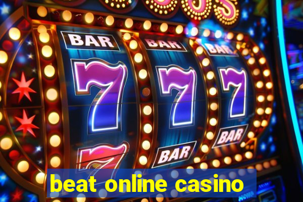 beat online casino