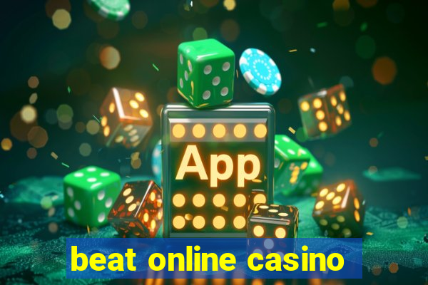 beat online casino