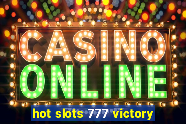 hot slots 777 victory