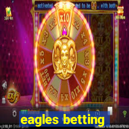 eagles betting