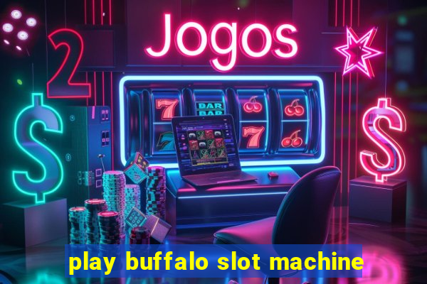 play buffalo slot machine