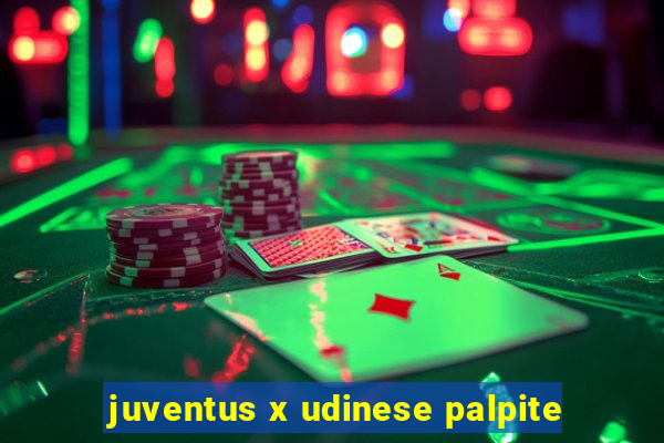 juventus x udinese palpite