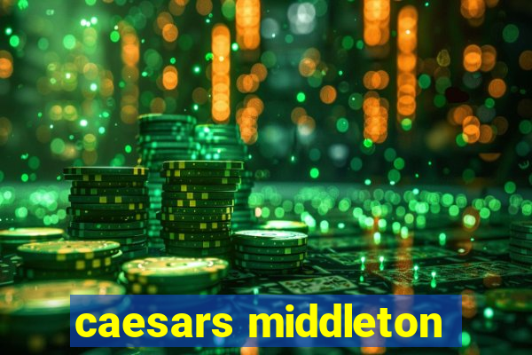 caesars middleton