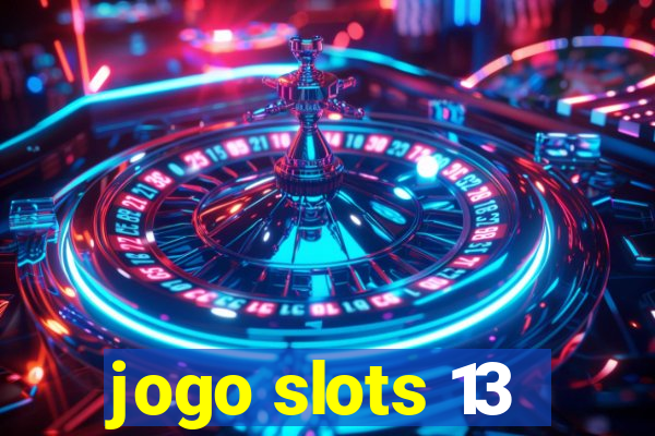 jogo slots 13