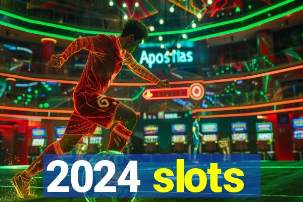 2024 slots