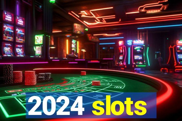 2024 slots