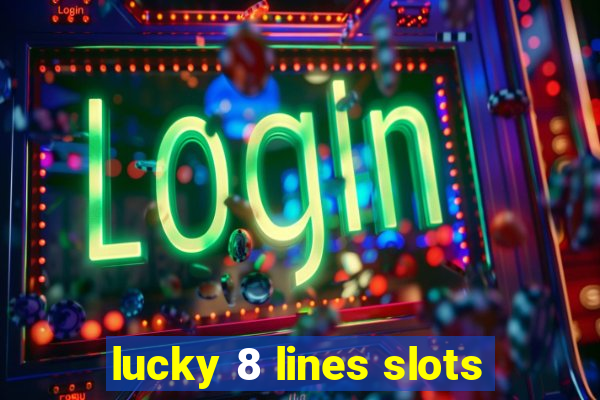 lucky 8 lines slots