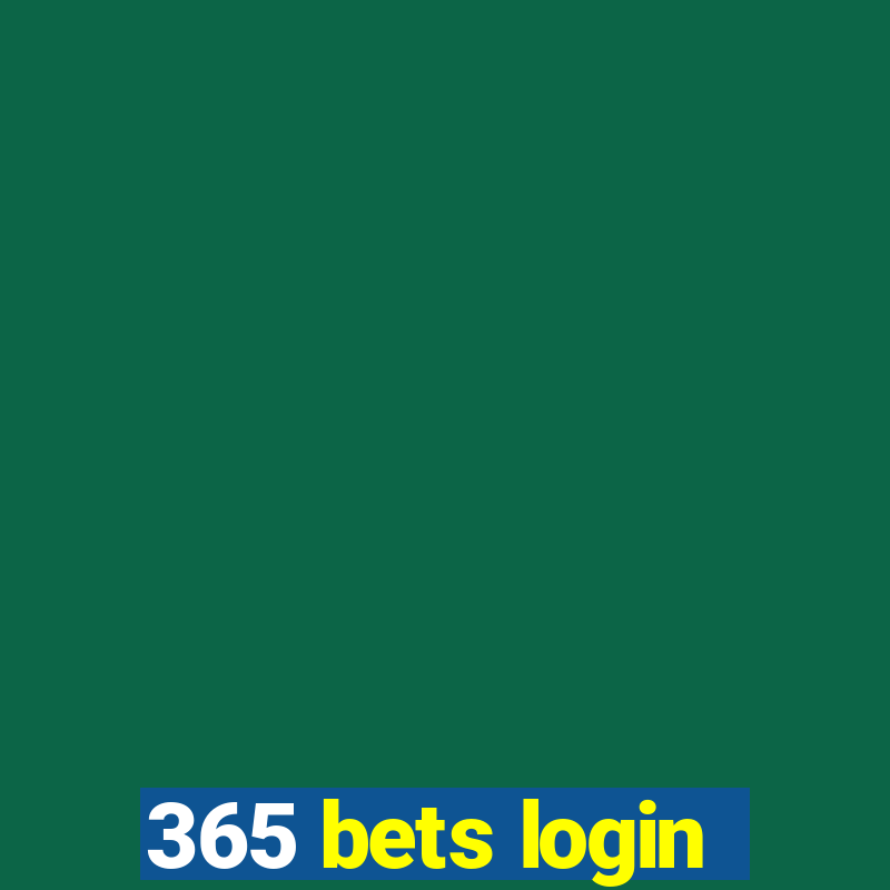 365 bets login