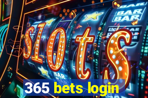 365 bets login