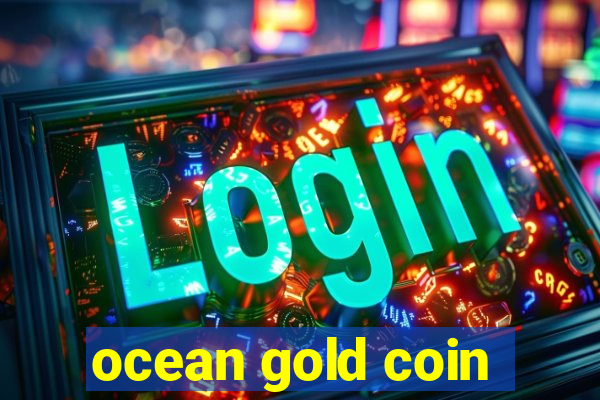 ocean gold coin