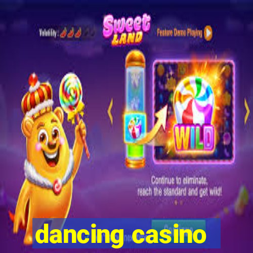 dancing casino