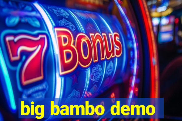 big bambo demo