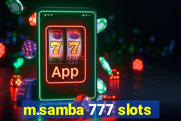 m.samba 777 slots