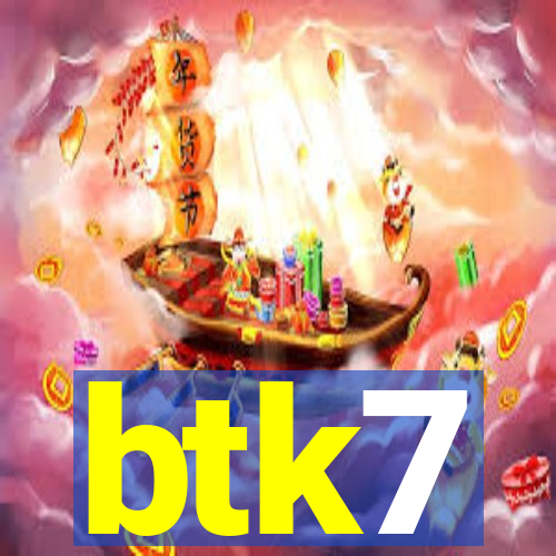 btk7