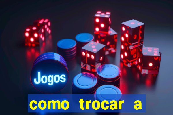 como trocar a senha do jogo do tigre