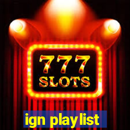 ign playlist