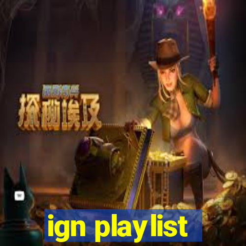 ign playlist