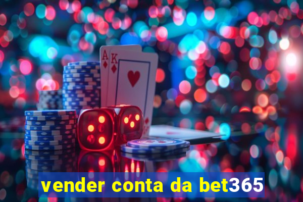 vender conta da bet365