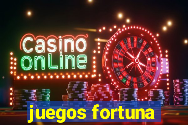 juegos fortuna