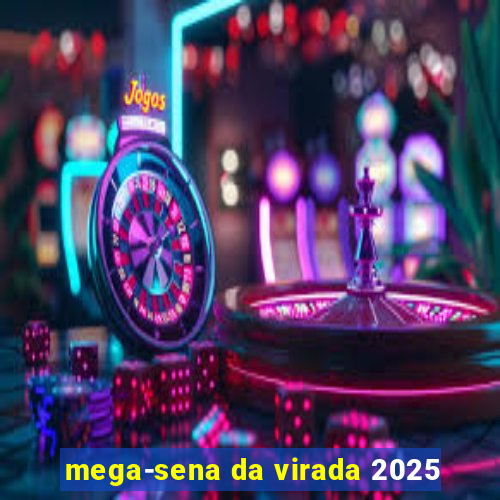 mega-sena da virada 2025