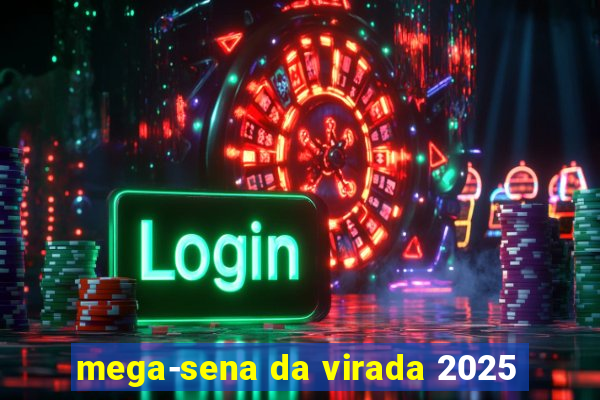 mega-sena da virada 2025